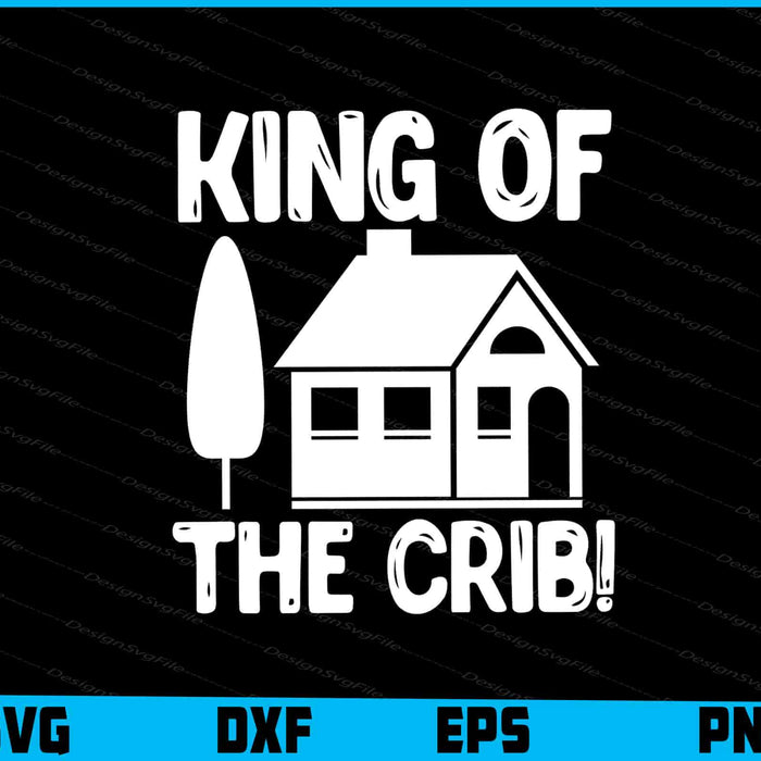 King Of The Crib SVG
