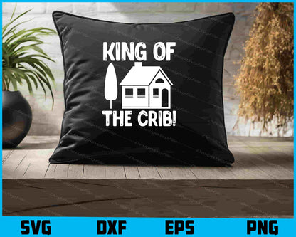 King Of The Crib SVG