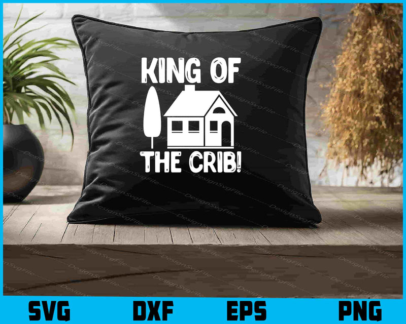 King Of The Crib SVG