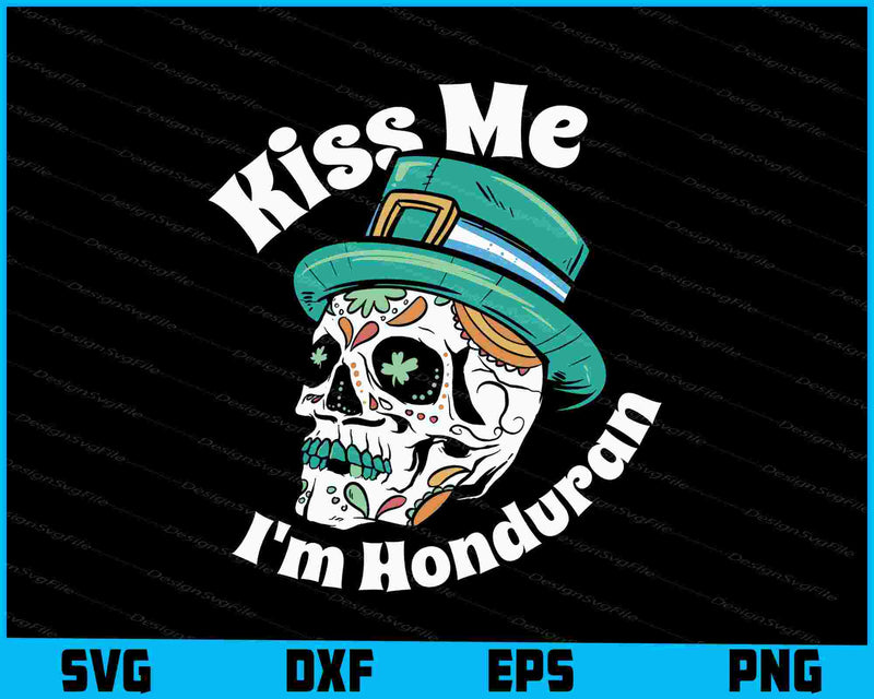 Kiss Me I’m Honduran St-patrick’s Skull SVG
