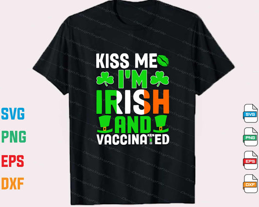 Kiss Me I’m Irish And vaccinated St-patricks Day Svg Cutting Printable File  - Premium Cutting Files in SVG, PNG & EPS Formats - Premium SVG Cutting Files for Crafts