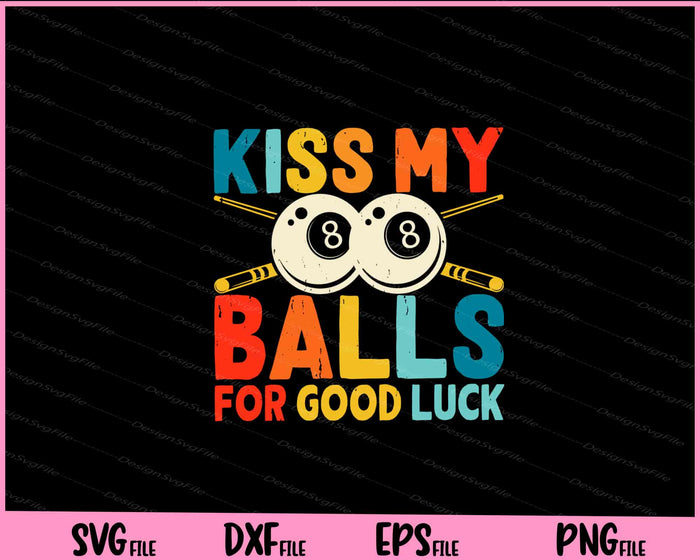Kiss My Balls For Good Luck vintage Svg Cutting Printable File  - Premium Cutting Files in SVG, PNG & EPS Formats - Premium SVG Cutting Files for Crafts
