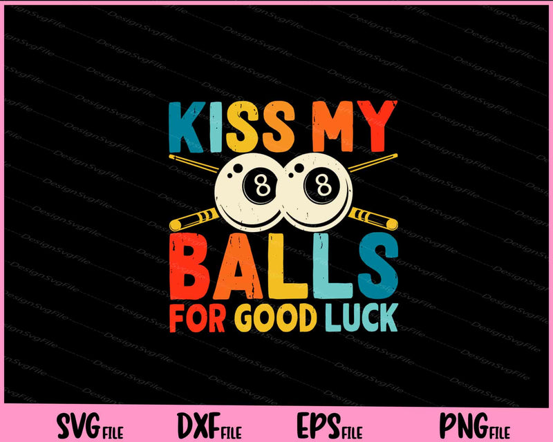 Kiss My Balls For Good Luck vintage svg