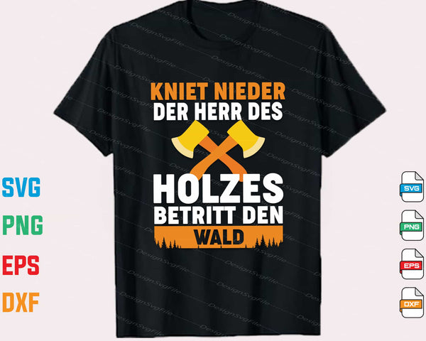 Kniet Nieder Der Herr Des Holzes Betritt Den Wald t shirt