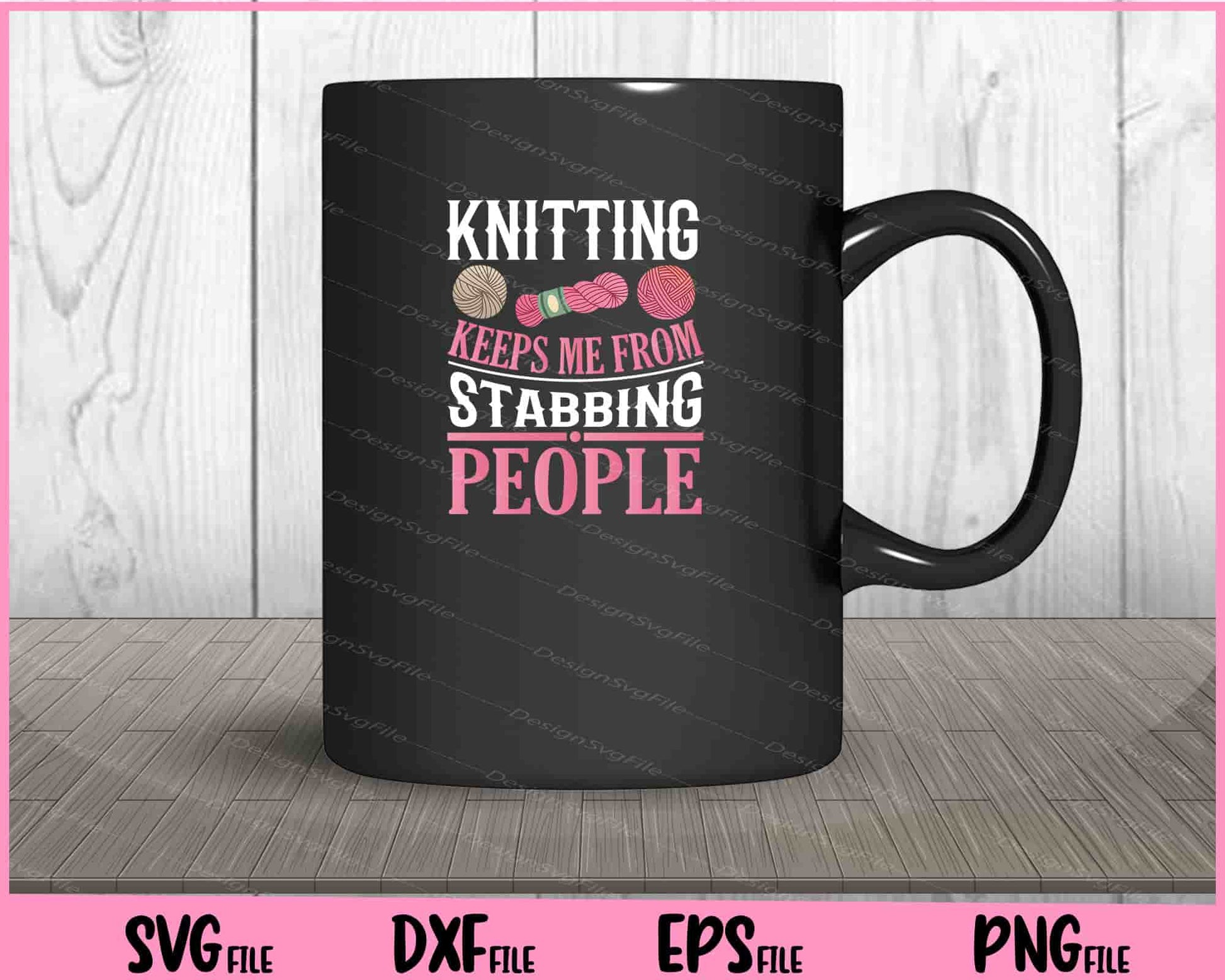 Knitting keeps me from stabbing people Svg Cutting Printable Files  - Premium Cutting Files in SVG, PNG & EPS Formats - Premium SVG Cutting Files for Crafts