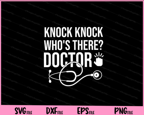 Knock knock who's there doctor svg