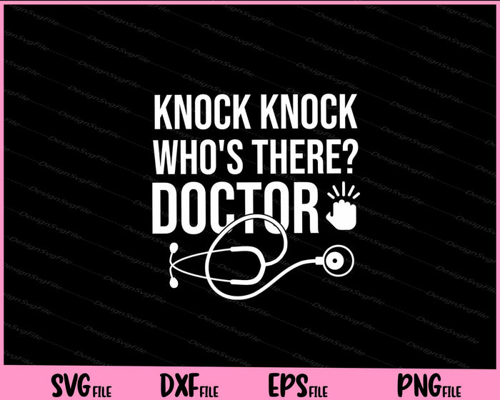 Knock knock who's there doctor Svg Cutting Printable File  - Premium Cutting Files in SVG, PNG & EPS Formats - Premium SVG Cutting Files for Crafts