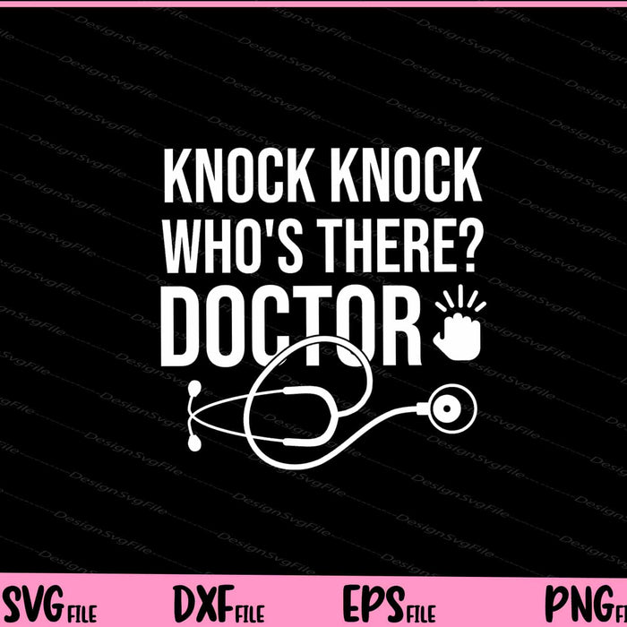 Knock knock who's there doctor Svg Cutting Printable File  - Premium Cutting Files in SVG, PNG & EPS Formats - Premium SVG Cutting Files for Crafts