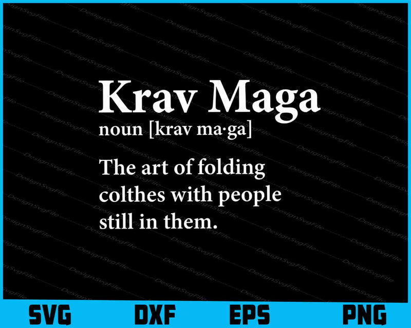 Krav Maga - Art Of Folding Clothes With People In Them SVG