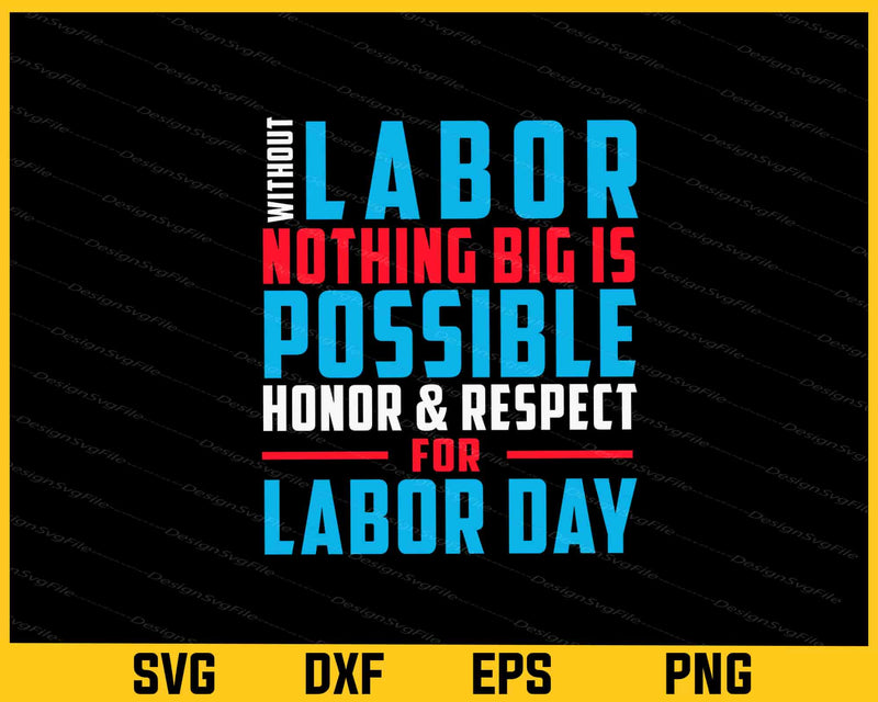 Labor Nothing Big Is Possible Labor Day Svg Cutting Printable File