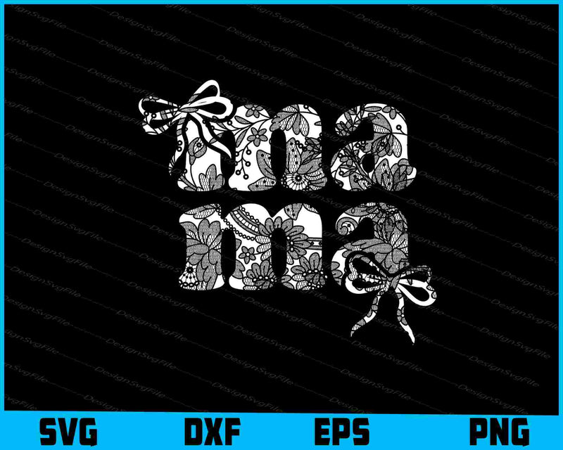 Lace Mama SVG, Gift for Mom PNG