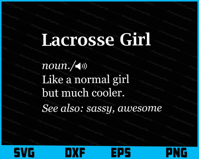 Lacrosse Girl Definition Funny Gifts For Lax Players Girls SVG
