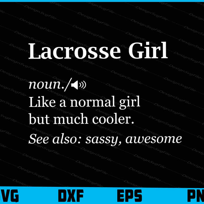 Lacrosse Girl Definition Funny Gifts For Lax Players Girls SVG