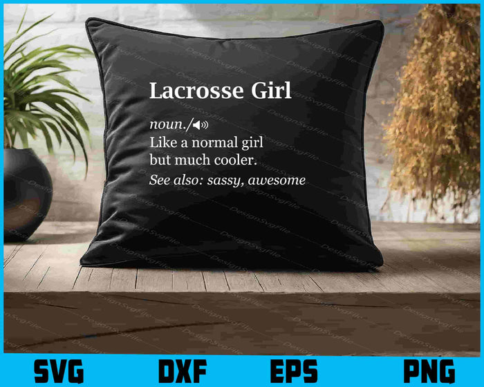 Lacrosse Girl Definition Funny Gifts For Lax Players Girls SVG
