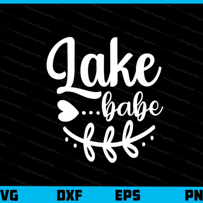 Lake Babe Svg Cutting Printable File  - Premium Cutting Files in SVG, PNG & EPS Formats - Premium SVG Cutting Files for Crafts