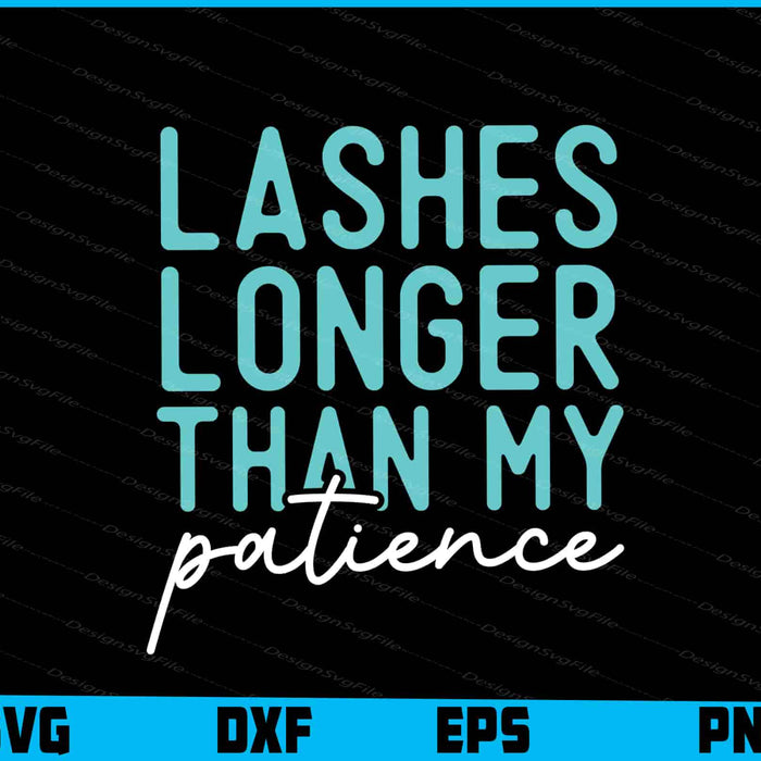 Lashes Longer Than My Patience