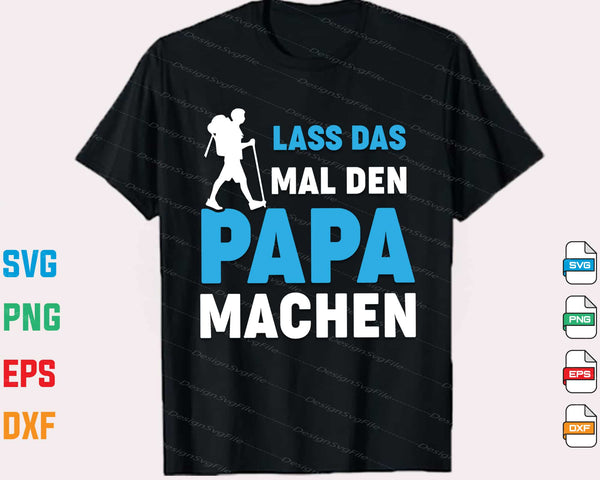 Lass Das Mal Den Papa Machen t shirt