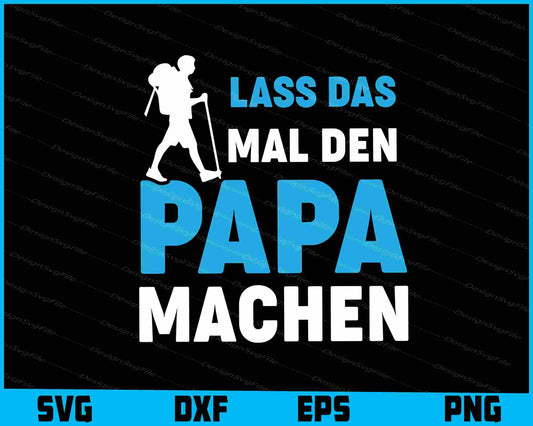 Lass Das Mal Den Papa Machen