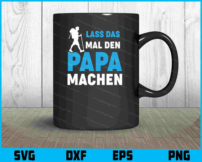 Lass Das Mal Den Papa Machen