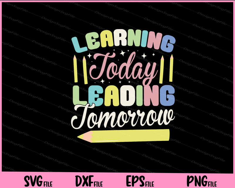 Learning Today Leading Tomorrow svg