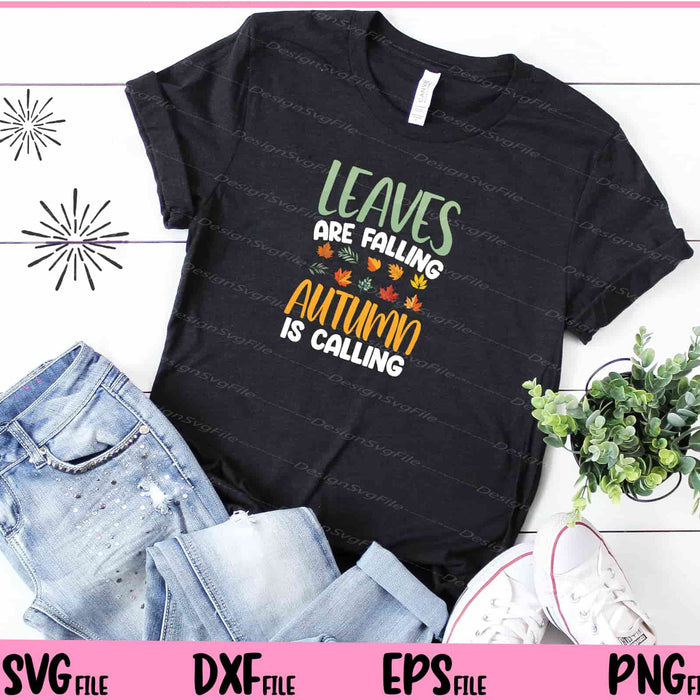 Leaves Are Falling Autumn Is Calling Svg Cutting Printable Files  - Premium Cutting Files in SVG, PNG & EPS Formats - Premium SVG Cutting Files for Crafts