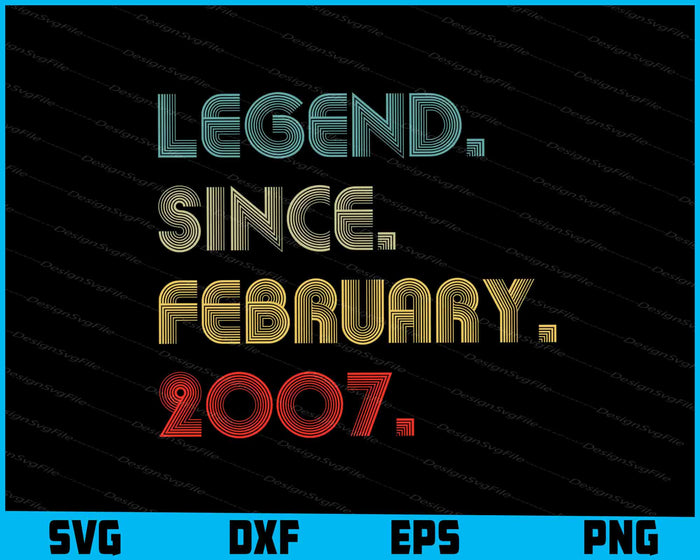 Legend Since February 2007 SVG, Birthday PNG