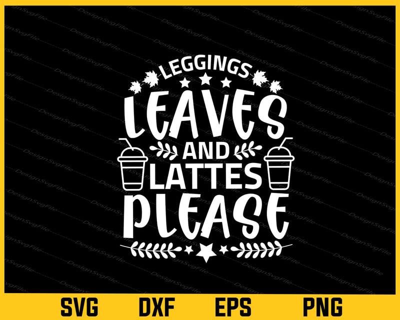 Leggings Leaves And Lattes Please svg