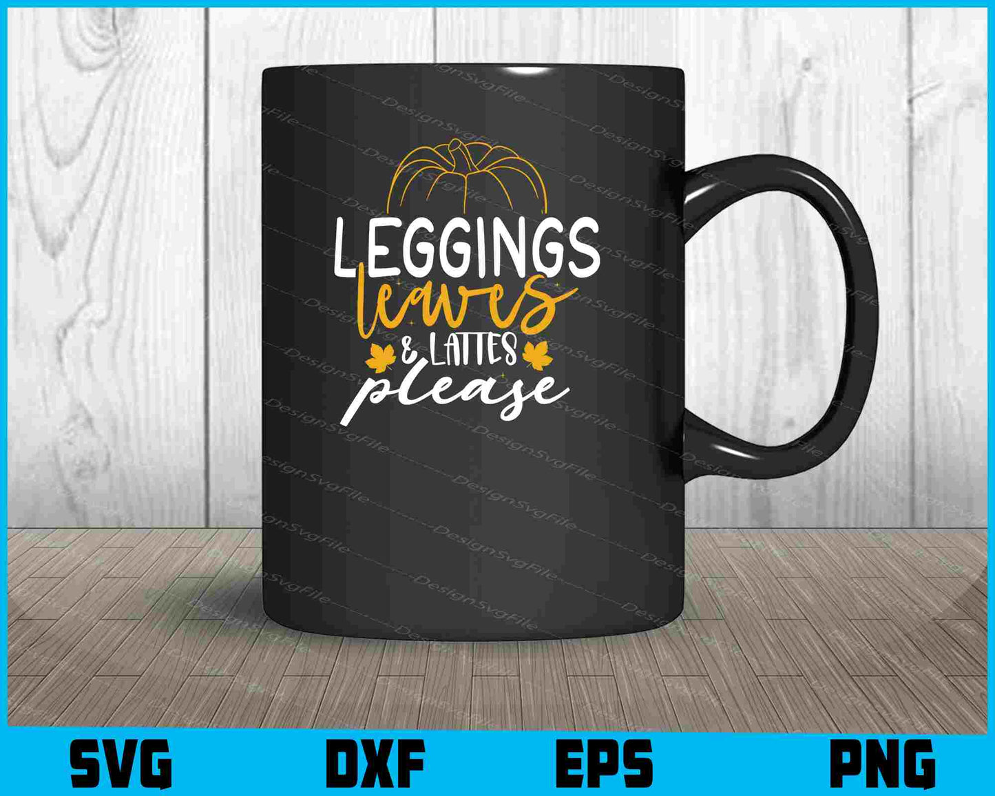 Leggings Leaves & Lattes Please Svg Cutting Printable File  - Premium Cutting Files in SVG, PNG & EPS Formats - Premium SVG Cutting Files for Crafts