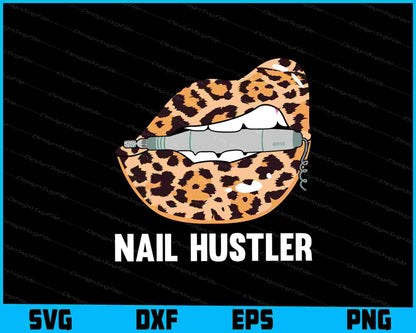 Leopard Lips Nail Hustler SVG PNG Printable File  - Premium Cutting Files in SVG, PNG & EPS Formats - Premium SVG Cutting Files for Crafts