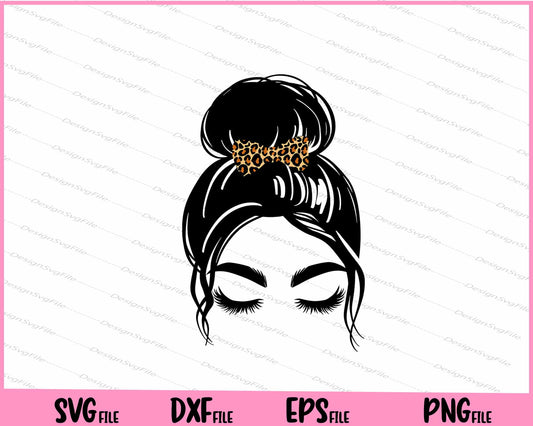 Leopard Messy Hair Bun Moms Life Cool Svg Cutting Printable Files  - Premium Cutting Files in SVG, PNG & EPS Formats - Premium SVG Cutting Files for Crafts