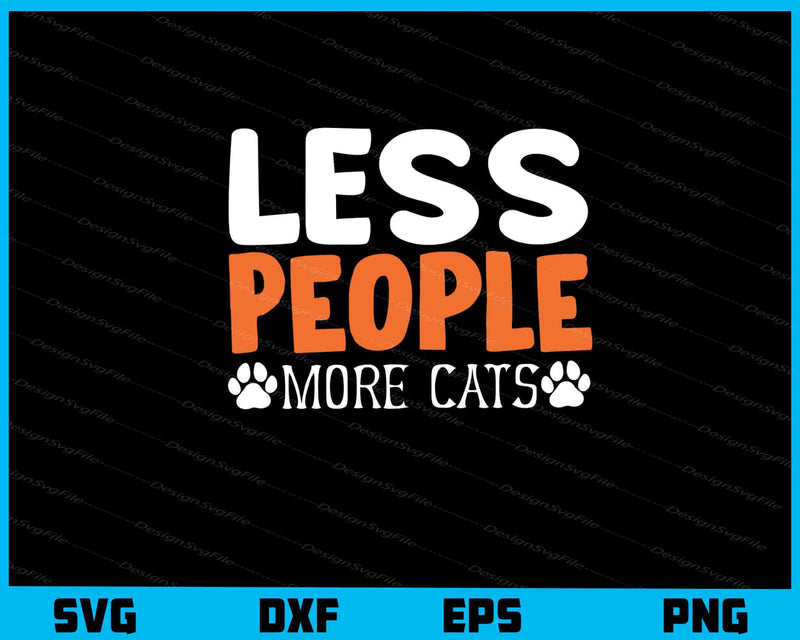 Less People More Cats svg