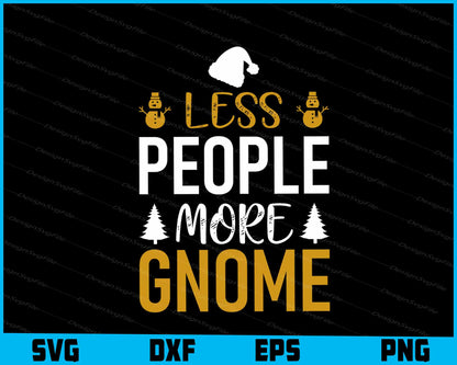 Less People More Gnome Svg Png Design Cut Files  - Premium Cutting Files in SVG, PNG & EPS Formats - Premium SVG Cutting Files for Crafts