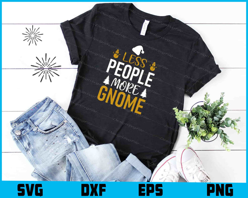 Less People More Gnome Svg Png Design Cut Files  - Premium Cutting Files in SVG, PNG & EPS Formats - Premium SVG Cutting Files for Crafts