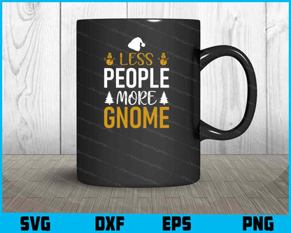 Less People More Gnome Svg Png Design Cut Files  - Premium Cutting Files in SVG, PNG & EPS Formats - Premium SVG Cutting Files for Crafts