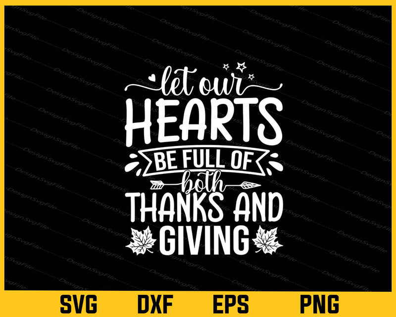 Let Our Hearts Be Full Both Thanksgiving svg