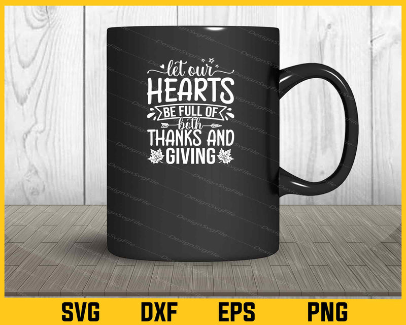 Let Our Hearts Be Full Both Thanksgiving mug