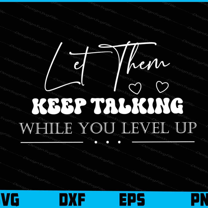 Let Them Keep Talking While You Level Up SVG
