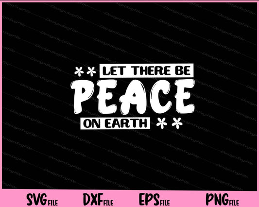 Let There Be Peace on Earth Svg Cutting Printable Files  - Premium Cutting Files in SVG, PNG & EPS Formats - Premium SVG Cutting Files for Crafts