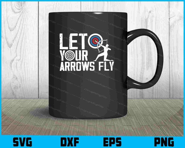 Let Your Arrows Fly SVG, Archery