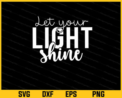 Let Your Light Shine Svg Cutting Printable File  - Premium Cutting Files in SVG, PNG & EPS Formats - Premium SVG Cutting Files for Crafts