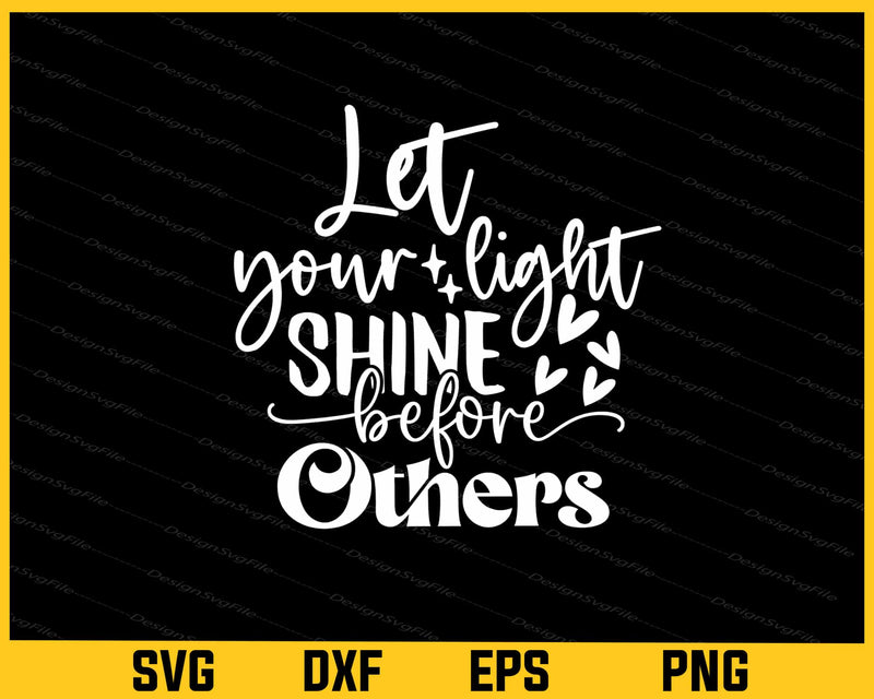 Let Your Light Shine Before Others Svg Cutting Printable File  - Premium Cutting Files in SVG, PNG & EPS Formats - Premium SVG Cutting Files for Crafts