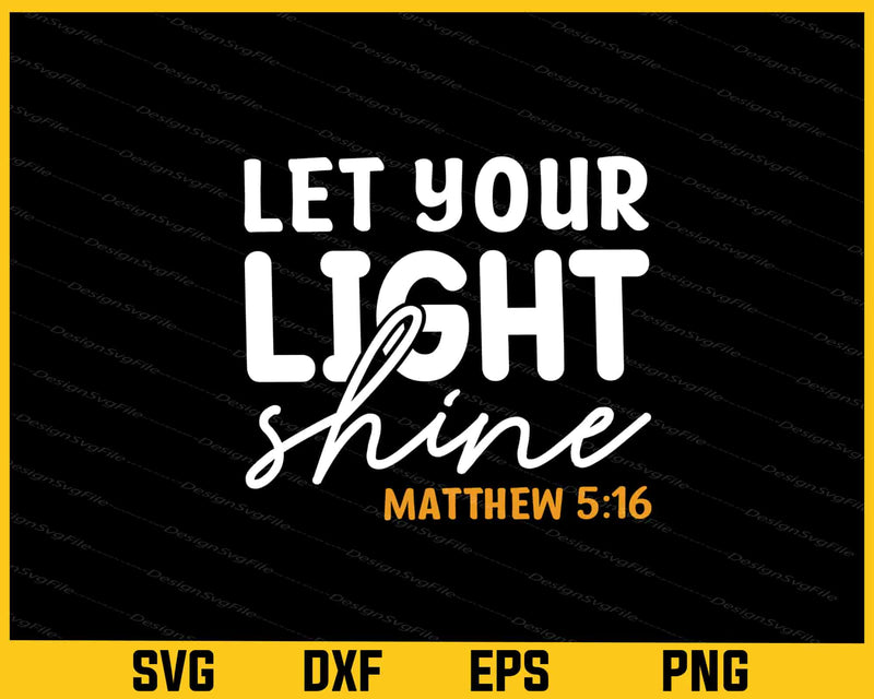 Let Your Light Shine Matthew 516 svg