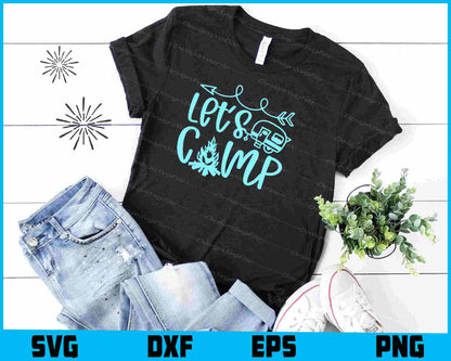 Let’s Camping SVG PNG Sublimation Files  - Premium Cutting Files in SVG, PNG & EPS Formats - Premium SVG Cutting Files for Crafts