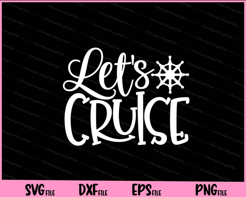 Let’s Cruise Svg Cutting Printable Files  - Premium Cutting Files in SVG, PNG & EPS Formats - Premium SVG Cutting Files for Crafts
