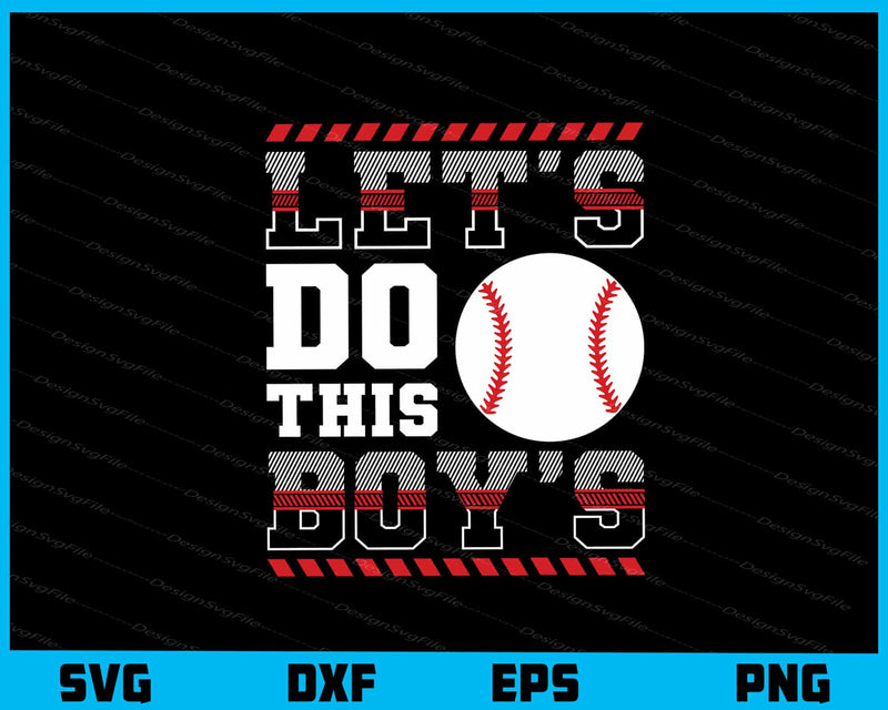 Let’s Do This Boys Baseball Svg Cutting Printable File  - Premium Cutting Files in SVG, PNG & EPS Formats - Premium SVG Cutting Files for Crafts
