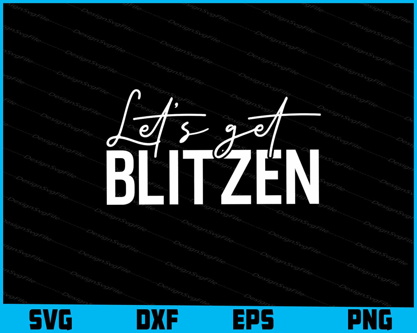 Let’s Get Blitzen Svg Dxf Png For Silhouette, Cut Files  - Premium Cutting Files in SVG, PNG & EPS Formats - Premium SVG Cutting Files for Crafts