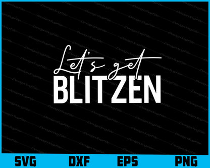 Let’s Get Blitzen Svg Dxf Png For Silhouette, Cut Files  - Premium Cutting Files in SVG, PNG & EPS Formats - Premium SVG Cutting Files for Crafts