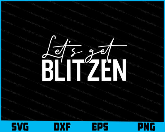 Let’s Get Blitzen Svg Dxf Png For Silhouette, Cut Files  - Premium Cutting Files in SVG, PNG & EPS Formats - Premium SVG Cutting Files for Crafts