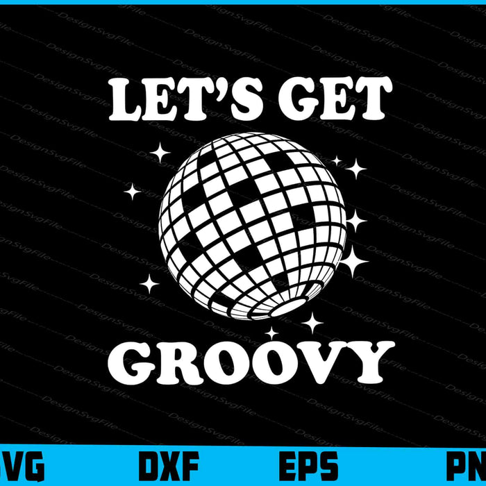 Let’s Get Groovy Disco Ball SVG