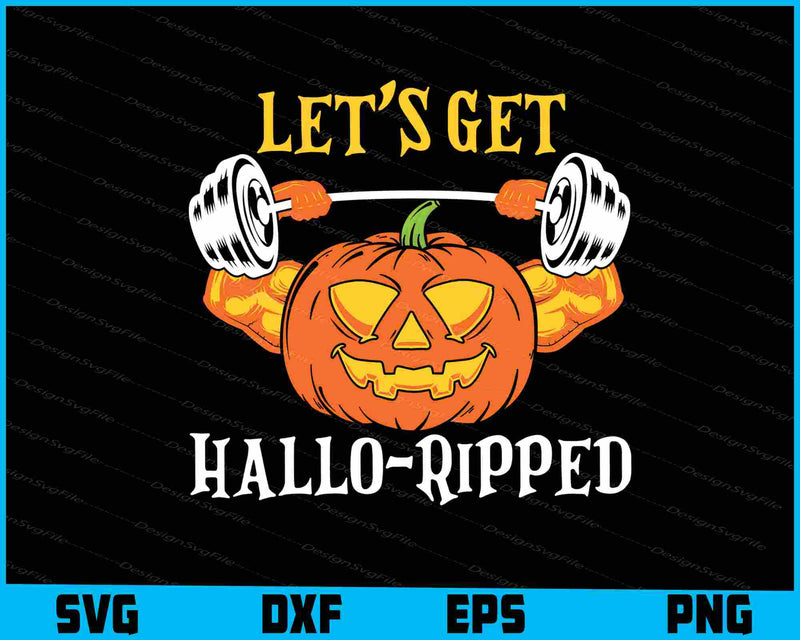 Let’s Get Hallo-Ripped Halloween Fitness SVG PNG Printable File  - Premium Cutting Files in SVG, PNG & EPS Formats - Premium SVG Cutting Files for Crafts